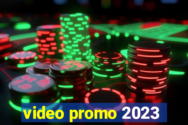 video promo 2023